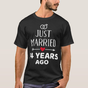 Just married 14 years ago for 14th wedding anniver T-Shirt