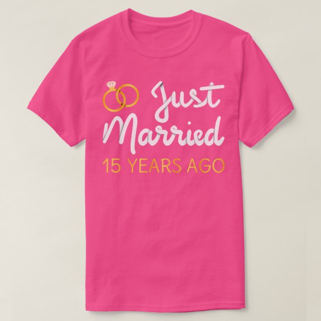 Just Married 15 Years Ago IV T-Shirt (Design Front)