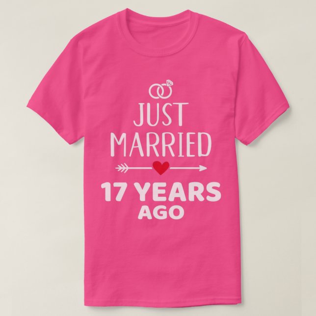 Just married 17 years ago for 17th wedding anniver T-Shirt (Design Front)
