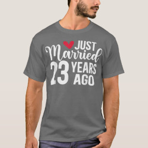Just Married 23 Years Ago Matching 23rd Wedding An T-Shirt