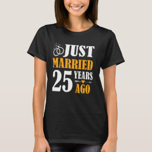 Just Married 25 Years Ago 25th Wedding Anniversary T-Shirt
