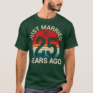 Just Married 25 Years Ago Hus Wife Married Anniver T-Shirt