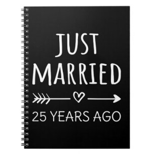 Just Married 25 Years Ago I Notebook