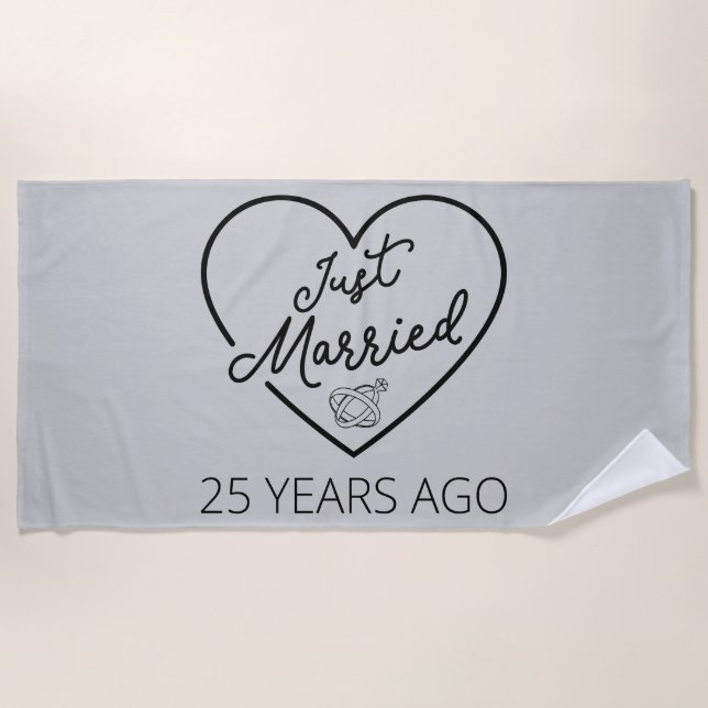 Just Married 25 Years Ago III Beach Towel (Front)