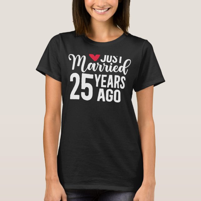 Just Married 25 Years Ago Matching 25th Wedding An T-Shirt (Front)
