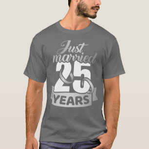 Just married 25 years silver wedding anniversary T-Shirt