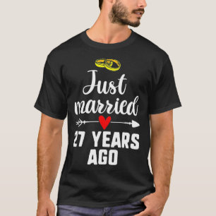 Just Married 27 Years Ago , Couples Wedding Annive T-Shirt