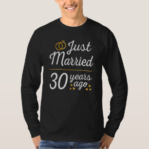 Just Married 30 Years Ago 30th Wedding Anniversary T-Shirt