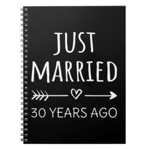Just Married 30 Years Ago I Notebook