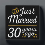 Just Married 30 Years Ago II Plaque<br><div class="desc">Cute design, perfect for anyone who's been married for 30 years and to a wedding vow renewal ceremony. It makes a great matching outfit for couples! 'Just Married 30 Years Ago' quote for a couple who got married 30 years ago or a couple renewing wedding vows on their wedding anniversary....</div>