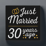 Just Married 30 Years Ago II Plaque<br><div class="desc">Cute design, perfect for anyone who's been married for 30 years and to a wedding vow renewal ceremony. It makes a great matching outfit for couples! 'Just Married 30 Years Ago' quote for a couple who got married 30 years ago or a couple renewing wedding vows on their wedding anniversary....</div>