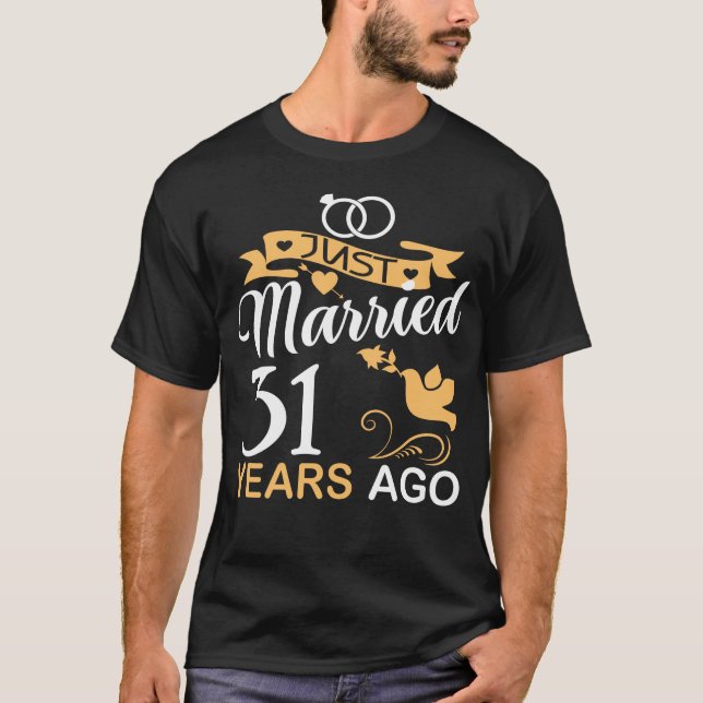 Just Married 31 Years Ago.31st Wedding Anniversary T-Shirt (Front)