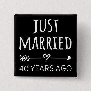 Just Married 40 Years Ago I 15 Cm Square Badge