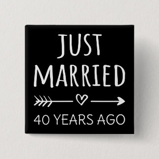 Just Married 40 Years Ago I 15 Cm Square Badge