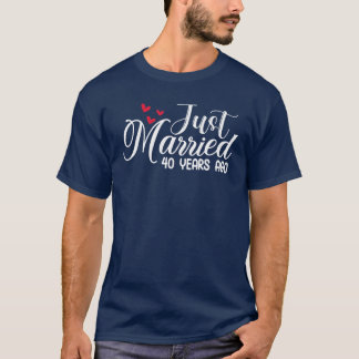Just Married 40 Years Ago Matching 40Th Wedding An T-Shirt