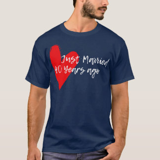 Just Married 40 Years Ago Wife Hus Anniversary Gif T-Shirt