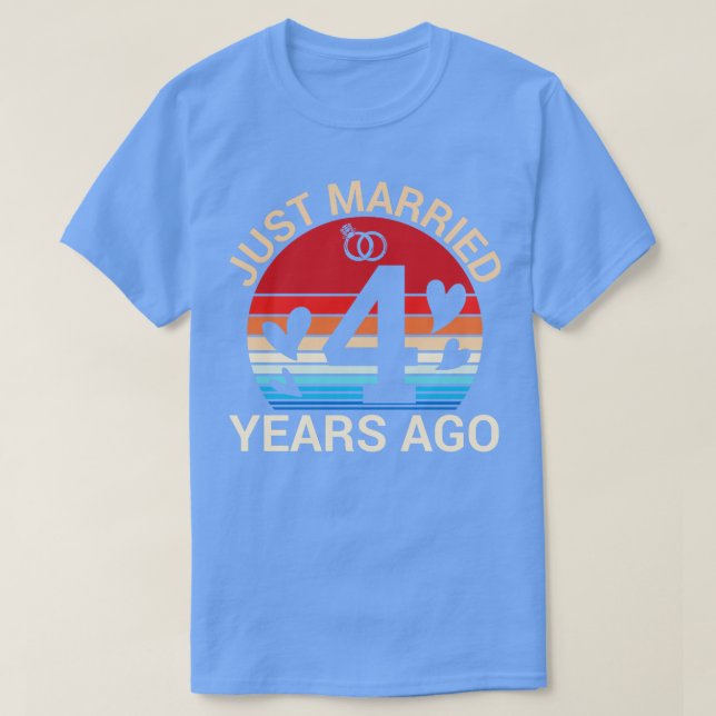 Just Married 4 Years Ago Hus Wife Married Annivers T-Shirt (Design Front)