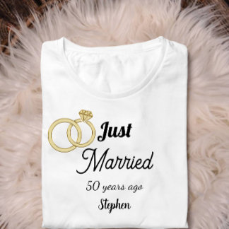 Just married 50 year ago wedding anniversary  T-Shirt