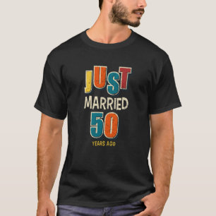 Just Married 50 Years Ago 50th Wedding Anniversary T-Shirt