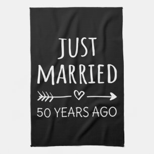 Just Married 50 Years Ago I Tea Towel
