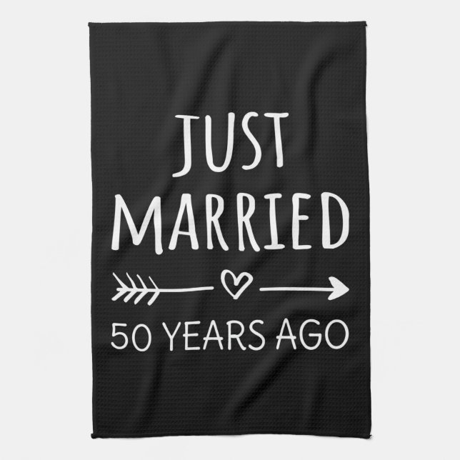 Just Married 50 Years Ago I Tea Towel (Vertical)