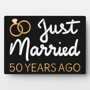 Just Married 50 Years Ago IV Plaque