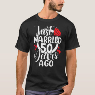 Just Married 50 Years Ago T-Shirt