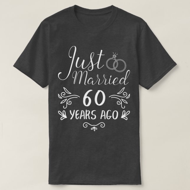 Just Married 60 Years Ago 60Th Wedding Anniversary T-Shirt (Design Front)