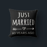 Just Married 60 Years Ago I Cushion<br><div class="desc">Cute design, perfect for anyone who's been married for 60 years and to a wedding vow renewal ceremony. It makes a great matching outfit for couples! 'Just Married 60 Years Ago' quote for a couple who got married 60 years ago or a couple renewing wedding vows on their wedding anniversary....</div>