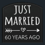 Just Married 60 Years Ago I Door Sign<br><div class="desc">Cute design, perfect for anyone who's been married for 60 years and to a wedding vow renewal ceremony. It makes a great matching outfit for couples! 'Just Married 60 Years Ago' quote for a couple who got married 60 years ago or a couple renewing wedding vows on their wedding anniversary....</div>