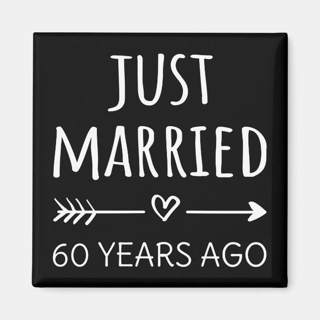  Just Married 60 Years Ago I Magnet (Front)