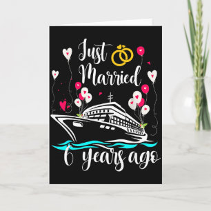 Just Married 6 Years Ago 6th Anniversary Cruise Tr Card
