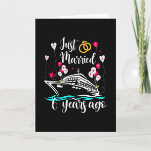Just Married 6 Years Ago 6th Anniversary Cruise Tr Card