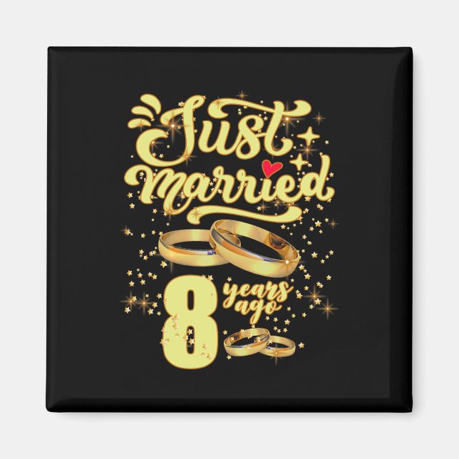 Just Married 8 Years Ago 8th Wedding Anniversary  Magnet (Front)