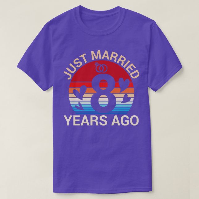 Just Married 8 Years Ago Hus Wife Married Annivers T-Shirt (Design Front)