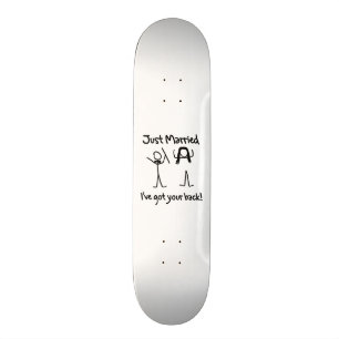 Just Married, I Got Your Back! Skateboard