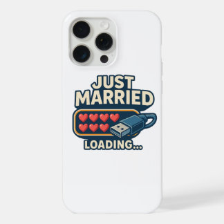 Just Married Loading – Funny Tech Wedding iPhone 15 Pro Max Case
