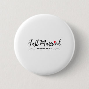 Just Married Sign My Shirt - Bride & Groom _1 6 Cm Round Badge