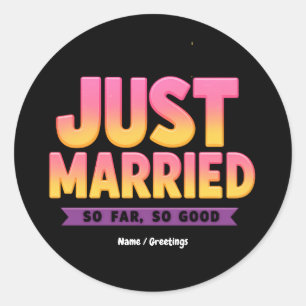 Just Married So Far So Good Funny Newlywed Couple Classic Round Sticker