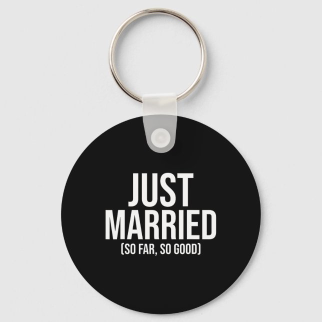 Just Married So Far So Good Newlywed Bride And Gro Key Ring (Front)