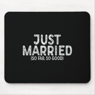 Just Married So Far So Good Newlywed Bride And Gro Mouse Pad