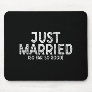 Just Married So Far So Good Newlywed Bride And Gro Mouse Pad