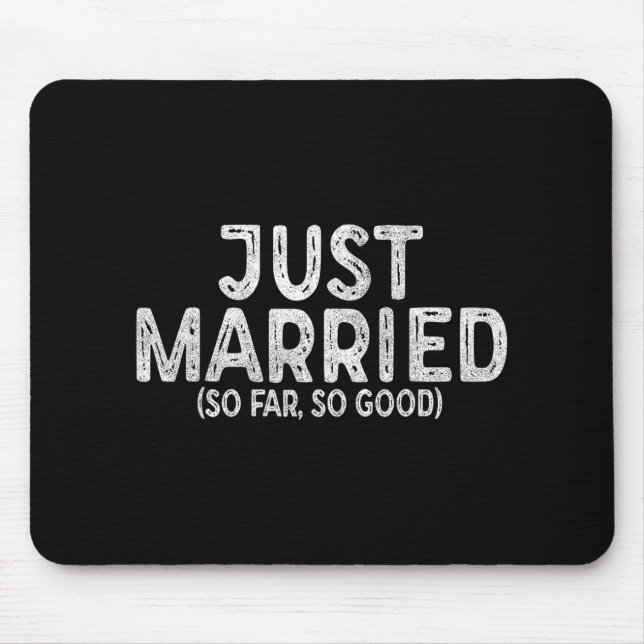 Just Married So Far So Good Newlywed Bride And Gro Mouse Pad (Front)
