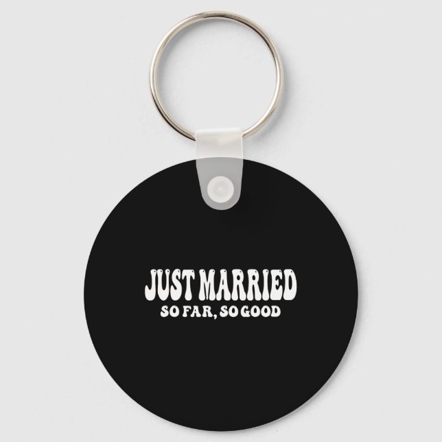 Just Married So Far So Good Wedding Bride Groom Co Key Ring (Front)
