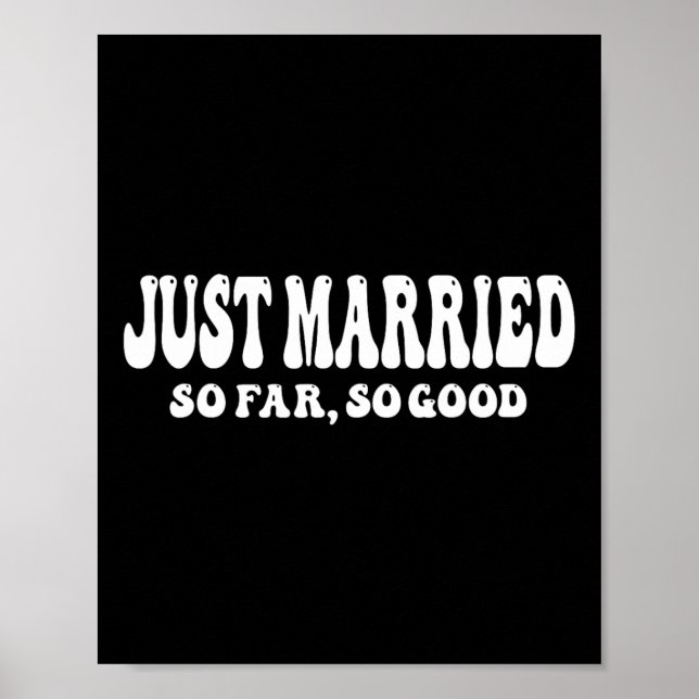 Just Married So Far So Good Wedding Bride Groom Co Poster (Front)