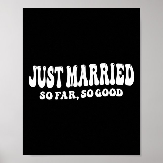 Just Married So Far So Good Wedding Bride Groom Co Poster (Front)