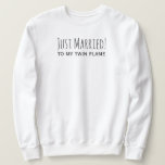 Just Married to my Twin Flame Romantic Honeymoon Sweatshirt<br><div class="desc">"Just Married! to my Twin Flame" Romantic Quote Typography Honeymoon sweatshirt for the Newly Weds :)</div>