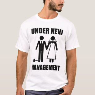 Just Married, Under New Management T-Shirt