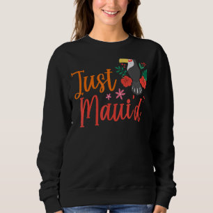Just Maui'd Hawaii Honeymoon Hubby Wifey Matching Sweatshirt