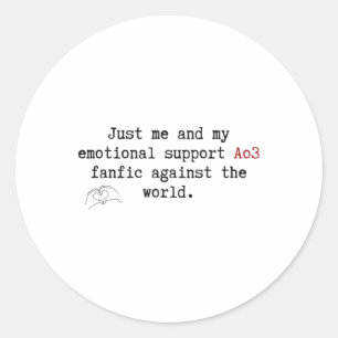 Just Me And My Emotional Support Ao3 Fanfic Agains Classic Round Sticker